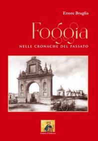 Foggia nelle Cronache del Passato - Librerie.coop Foggia nelle Cronache del Passato - Librerie.coop