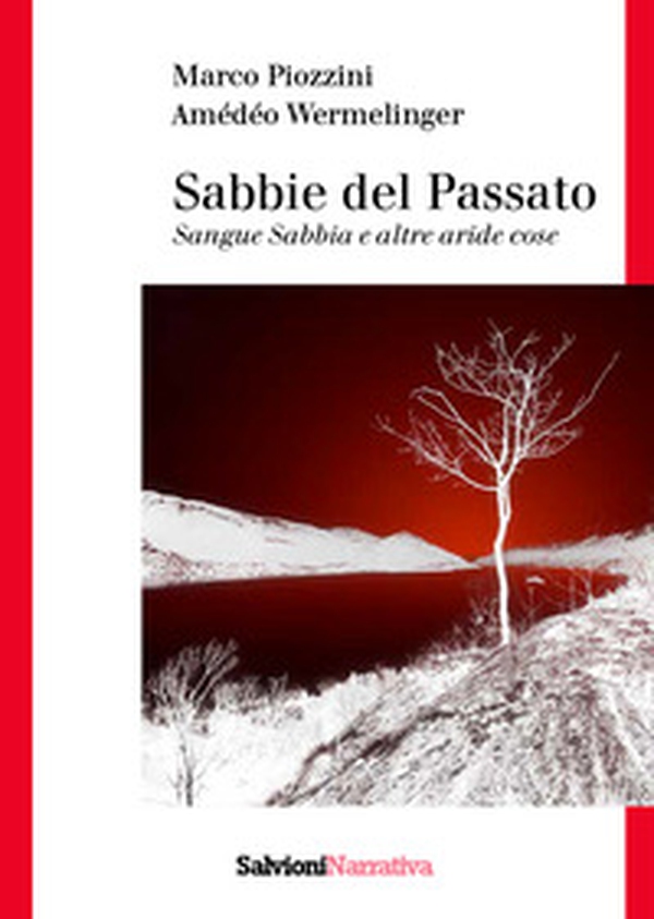 Sabbie del passato. Sangue sabbia e altre aride cose - Librerie.coop Sabbie del passato. Sangue sabbia e altre aride cose - Librerie.coop