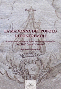 La Madonna del popolo di Pontremoli. La devozione principale della Comunità pontremolese tra «Voti», «grazie» e «ossequi» - Librerie.coop La Madonna del popolo di Pontremoli. La devozione principale della Comunità pontremolese tra «Voti», «grazie» e «ossequi» - Librerie.coop