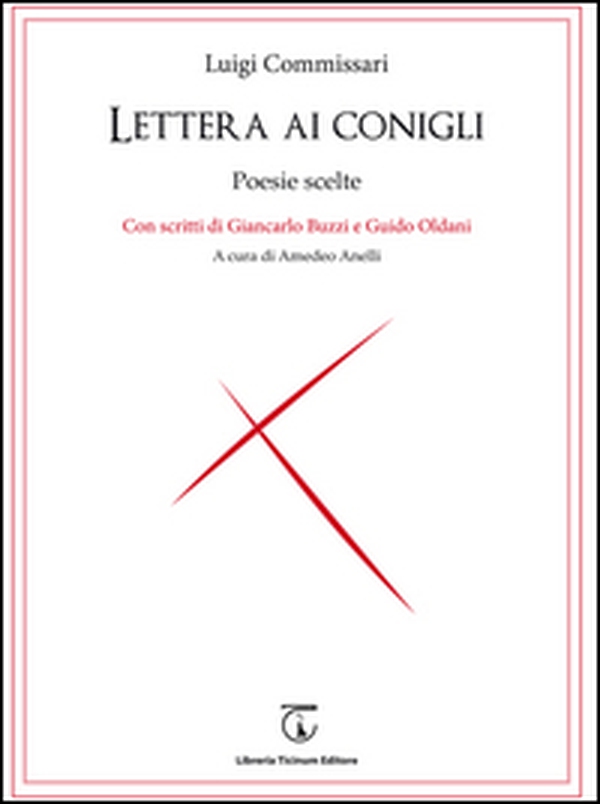 Lettera ai conigli. Poesie scelte. Con scritti di Giancarlo Buzzi e Guido Oldani - Librerie.coop Lettera ai conigli. Poesie scelte. Con scritti di Giancarlo Buzzi e Guido Oldani - Librerie.coop
