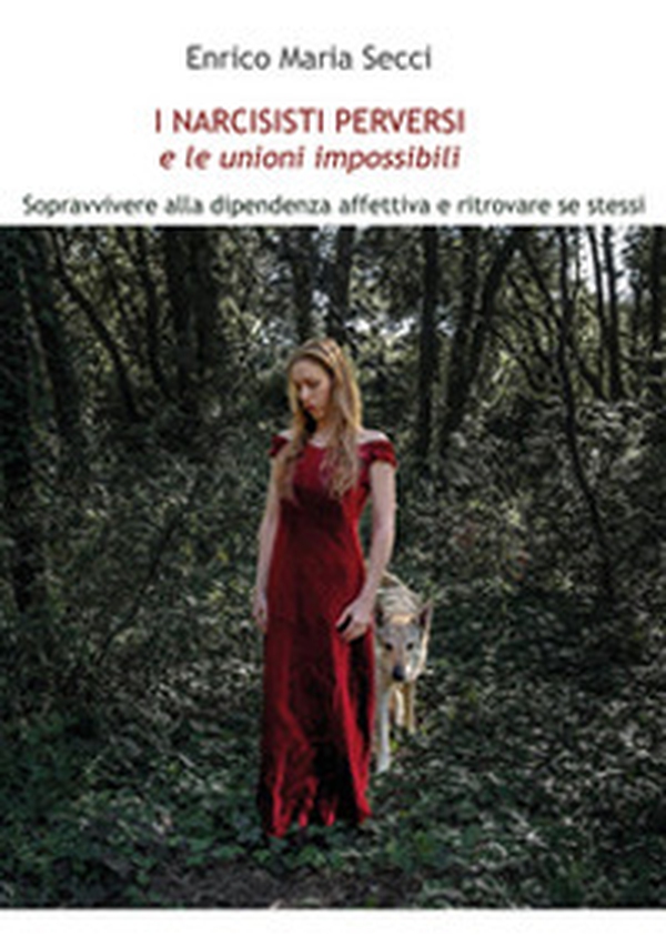 I narcisisti perversi e le unioni impossibili. Sopravvivere alla dipendenza affettiva e ritrovare se stessi - Librerie.coop I narcisisti perversi e le unioni impossibili. Sopravvivere alla dipendenza affettiva e ritrovare se stessi - Librerie.coop