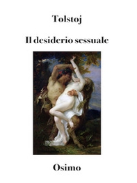 Il desiderio sessuale. Versione filologica del racconto - Librerie.coop Il desiderio sessuale. Versione filologica del racconto - Librerie.coop