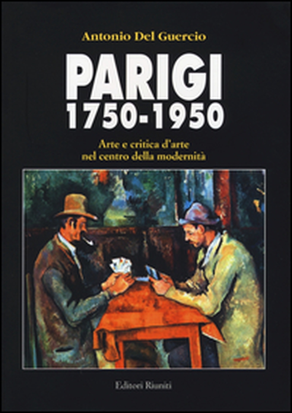 Parigi 1750-1950. Arte e critica d'arte nel centro della modernità - Librerie.coop Parigi 1750-1950. Arte e critica d'arte nel centro della modernità - Librerie.coop