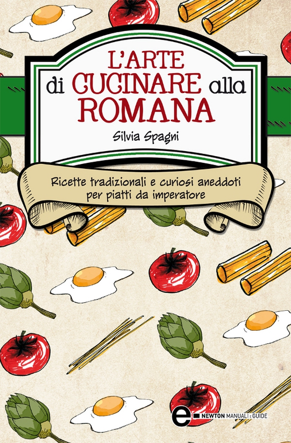 L'arte di cucinare alla romana - Librerie.coop L'arte di cucinare alla romana - Librerie.coop