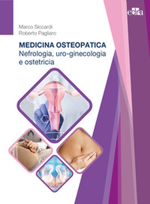 Medicina osteopatica. Nefrologia, uro-ginecologia, ostetricia - Librerie.coop Medicina osteopatica. Nefrologia, uro-ginecologia, ostetricia - Librerie.coop