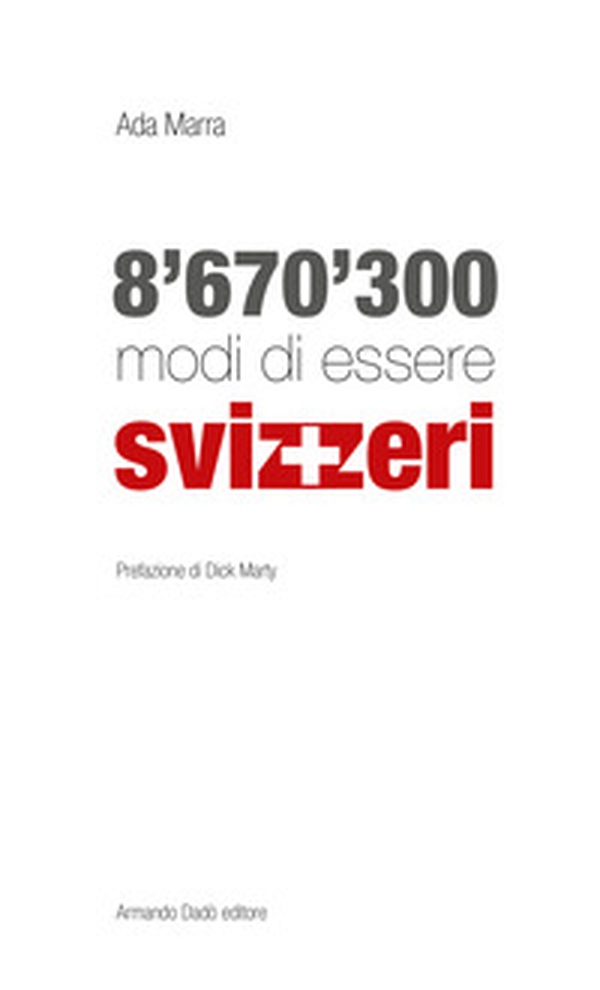 8'670'300 modi di essere svizzeri - Librerie.coop 8'670'300 modi di essere svizzeri - Librerie.coop