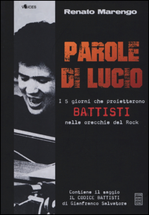 Parole di Lucio. I 5 giorni che proiettarono Battisti nelle orecchie del rock - Librerie.coop Parole di Lucio. I 5 giorni che proiettarono Battisti nelle orecchie del rock - Librerie.coop