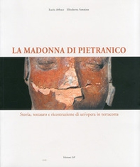 La Madonna di Pietranico. Tradizione e tecnologia nel restauro di un'opera. Ediz. italiana e inglese - Librerie.coop