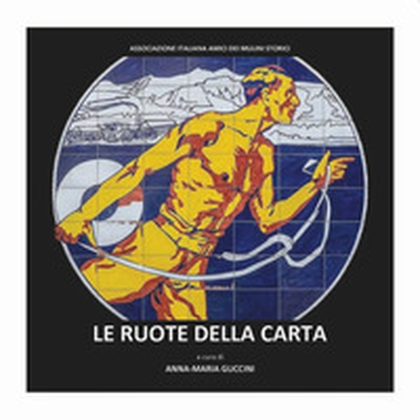 Le ruote della carta. Atti del Convegno «Gualchiere e olandesi per mulini» (Fabriano, 12 maggio 2018) - Librerie.coop Le ruote della carta. Atti del Convegno «Gualchiere e olandesi per mulini» (Fabriano, 12 maggio 2018) - Librerie.coop