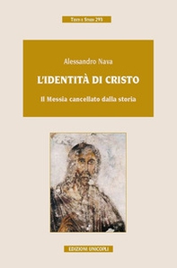 L'identità di Cristo. Il Messia cancellato dalla storia - Librerie.coop