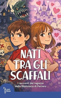 Nati tra gli scaffali. I racconti dei ragazzi della biblioteca di Perrero - Librerie.coop