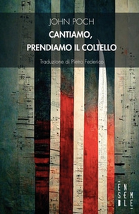 Cantiamo, prendiamo il coltello - Librerie.coop