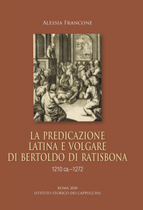 La predicazione latina e volgare di Bertoldo di Ratisbona (1210 ca.-1272) - Librerie.coop La predicazione latina e volgare di Bertoldo di Ratisbona (1210 ca.-1272) - Librerie.coop