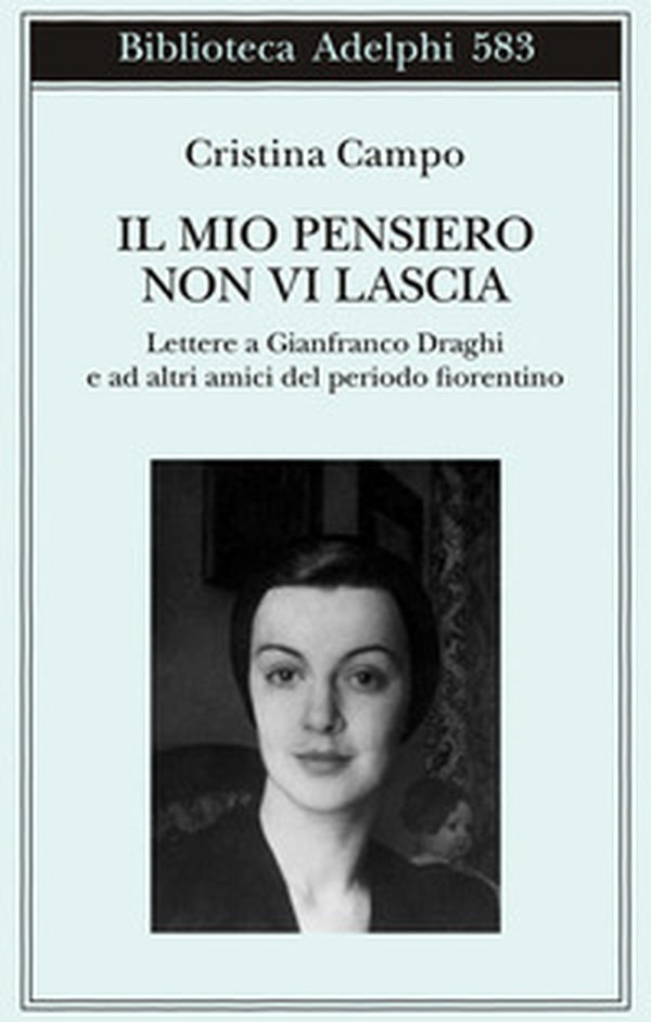 Il mio pensiero non vi lascia. Lettere a Gianfranco Draghi e ad altri amici del periodo fiorentino - Librerie.coop Il mio pensiero non vi lascia. Lettere a Gianfranco Draghi e ad altri amici del periodo fiorentino - Librerie.coop