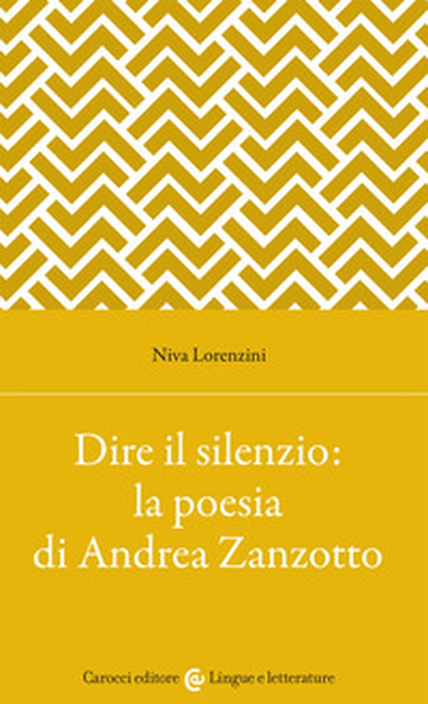 Dire il silenzio: la poesia di Andrea Zanzotto - Librerie.coop Dire il silenzio: la poesia di Andrea Zanzotto - Librerie.coop