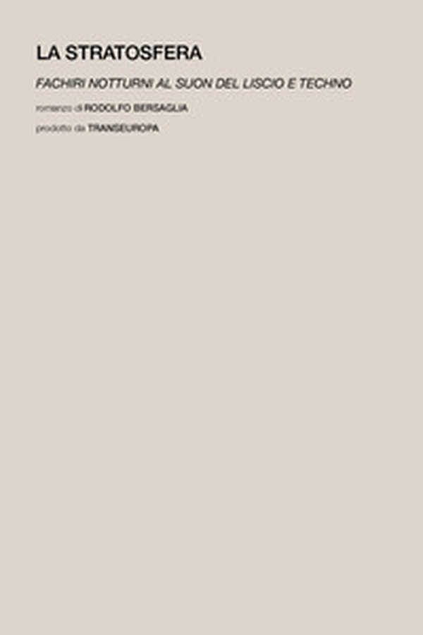 La stratosfera. Fachiri notturni al suon del liscio e techno - Librerie.coop La stratosfera. Fachiri notturni al suon del liscio e techno - Librerie.coop