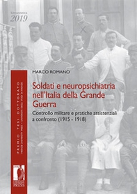 Soldati e neuropsichiatria nell'Italia della Grande guerra. Controllo militare e pratiche assistenziali a confronto (1915-1918) - Librerie.coop