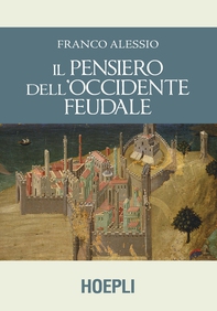 Il pensiero dell'Occidente feudale - Librerie.coop Il pensiero dell'Occidente feudale - Librerie.coop