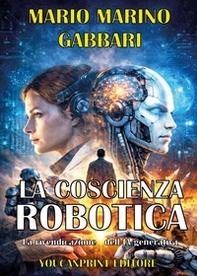 La coscienza robotica. La rivendicazione dell'IA generativa - Librerie.coop
