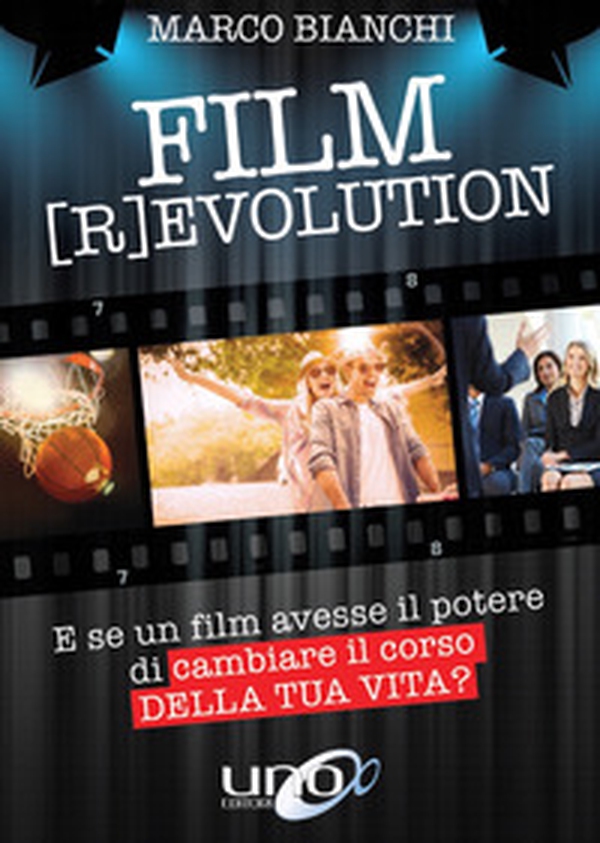 Film [r]evolution. E se un film avesse il potere di cambiare il corso della tua vita? - Librerie.coop