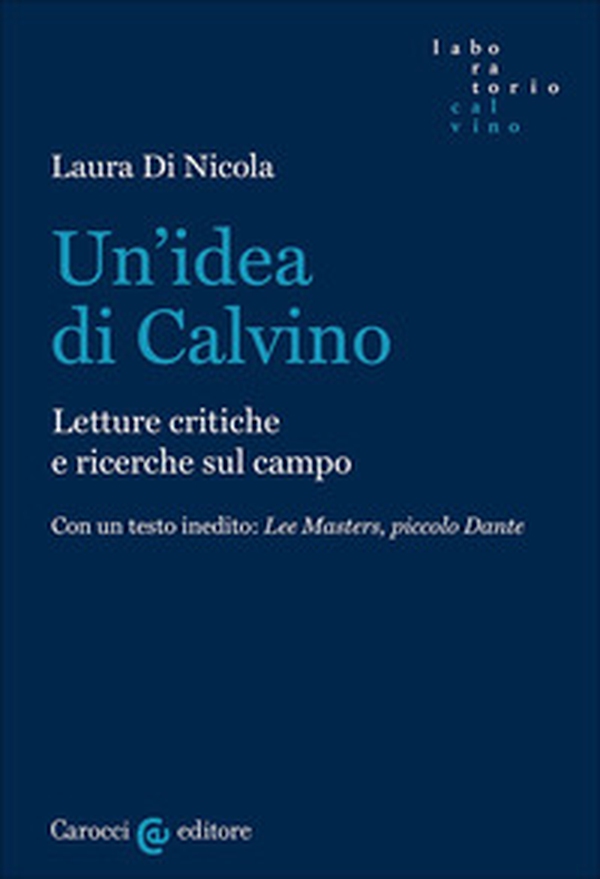 Un'idea di Calvino. Letture critiche e ricerche sul campo - Librerie.coop Un'idea di Calvino. Letture critiche e ricerche sul campo - Librerie.coop