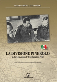 La Divisione Pinerolo in Grecia, dopo l'8 settembre 1943 - Librerie.coop La Divisione Pinerolo in Grecia, dopo l'8 settembre 1943 - Librerie.coop