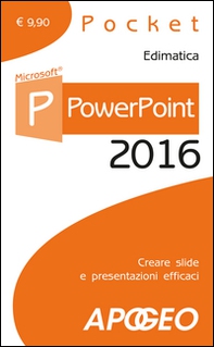 PowerPoint 2016. Creare slide e presentazioni efficaci - Librerie.coop PowerPoint 2016. Creare slide e presentazioni efficaci - Librerie.coop