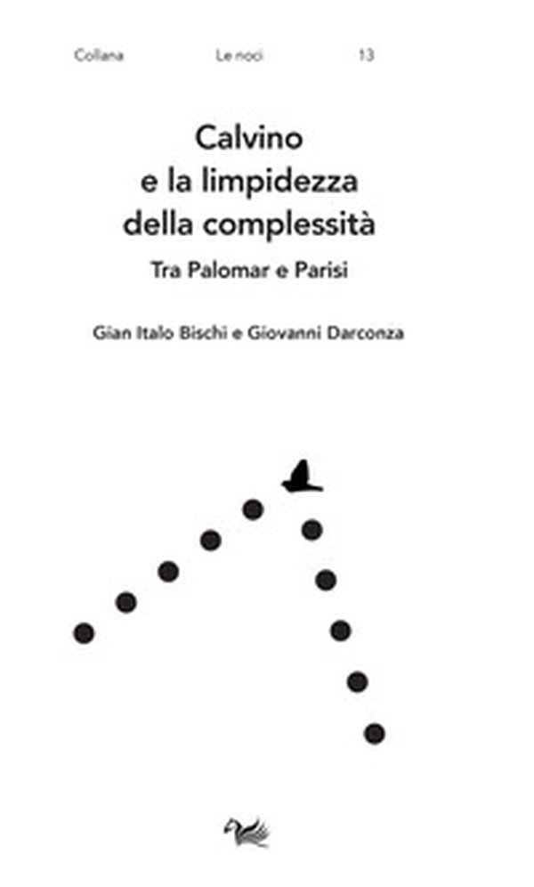 Calvino e la limpidezza della complessità. Tra Palomar e Parisi - Librerie.coop Calvino e la limpidezza della complessità. Tra Palomar e Parisi - Librerie.coop