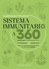 Sistema immunitario a 360° gradi. Medicina complementare, fitoterapia, probiotici e molto altro per rinforzare le proprie difese - Librerie.coop Sistema immunitario a 360° gradi. Medicina complementare, fitoterapia, probiotici e molto altro per rinforzare le proprie difese - Librerie.coop