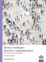 Teoria sociologica classica e contemporanea. Da Comte al postcolonialismo - Librerie.coop