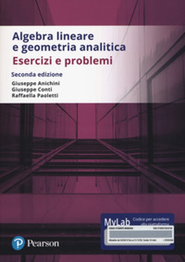 Algebra lineare e geometria analitica. Esercizi e problemi. Ediz. Mylab - Librerie.coop Algebra lineare e geometria analitica. Esercizi e problemi. Ediz. Mylab - Librerie.coop