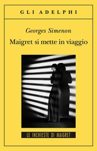 Maigret si mette in viaggio - Librerie.coop