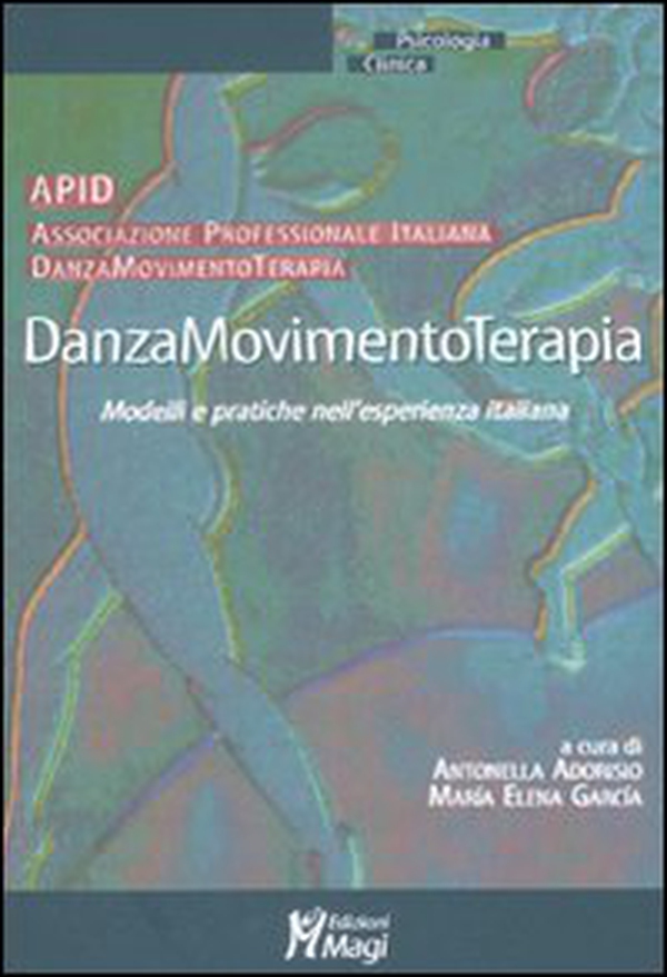 Danzamovimentoterapia. Modelli e pratiche nell'esperienza italiana - Librerie.coop Danzamovimentoterapia. Modelli e pratiche nell'esperienza italiana - Librerie.coop