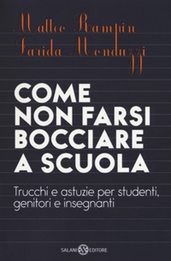 Come non farsi bocciare a scuola. Trucchi e astuzie per studenti, genitori e insegnanti - Librerie.coop Come non farsi bocciare a scuola. Trucchi e astuzie per studenti, genitori e insegnanti - Librerie.coop