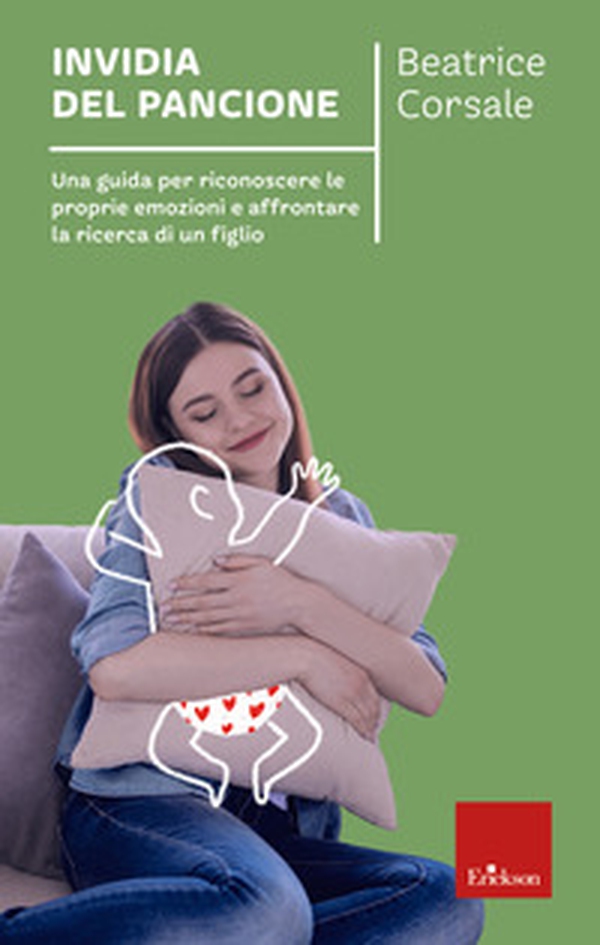 Invidia del pancione. Una guida per riconoscere le proprie emozioni e affrontare la ricerca di un figlio - Librerie.coop Invidia del pancione. Una guida per riconoscere le proprie emozioni e affrontare la ricerca di un figlio - Librerie.coop