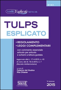 Tulps esplicato. Regolamento. Leggi complementari. Con commento essenziale articolo per articolo e schemi a lettura guidata. Ediz. minor - Librerie.coop