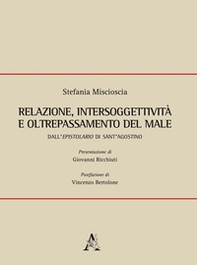 Relazione, intersoggettività e oltrepassamento del male. Dall'Epistolario di Sant'Agostino - Librerie.coop