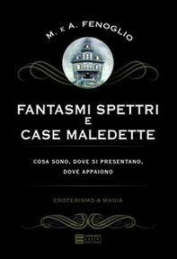 Fantasmi, spettri e case maledette. Che cosa sono e dove appaiono - Librerie.coop