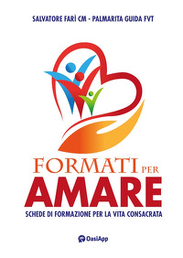 Formati per amare. Schede di formazione per la vita consacrata - Librerie.coop