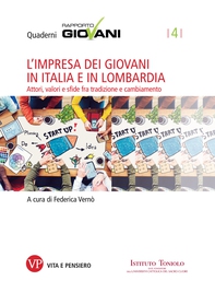 L'impresa dei giovani in Italia e in Lombardia. Attori, valori e sfide fra tradizione e cambiamento. Quaderni Rapporto Giovani, n. 4 - Librerie.coop
