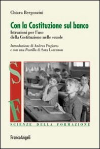 Con la Costituzione sul banco. Istruzioni per l'uso della Costituzione nelle scuole - Librerie.coop