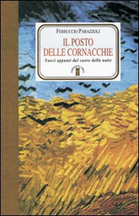 Il posto delle cornacchie. Nuovi appunti dal cuore della notte - Librerie.coop Il posto delle cornacchie. Nuovi appunti dal cuore della notte - Librerie.coop