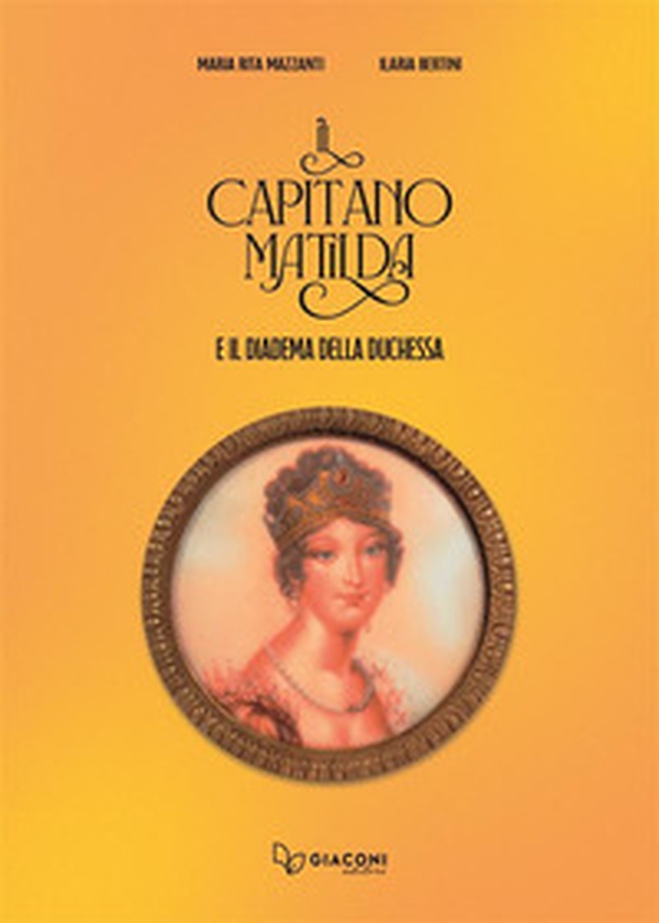 Il capitano Matilda e il diadema della duchessa - Librerie.coop Il capitano Matilda e il diadema della duchessa - Librerie.coop