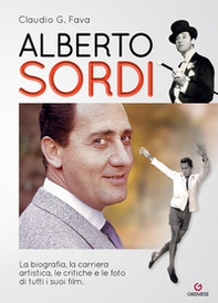 Alberto Sordi. La biografia, la carriera artistica, le critiche e le foto di tutti i suoi film - Librerie.coop