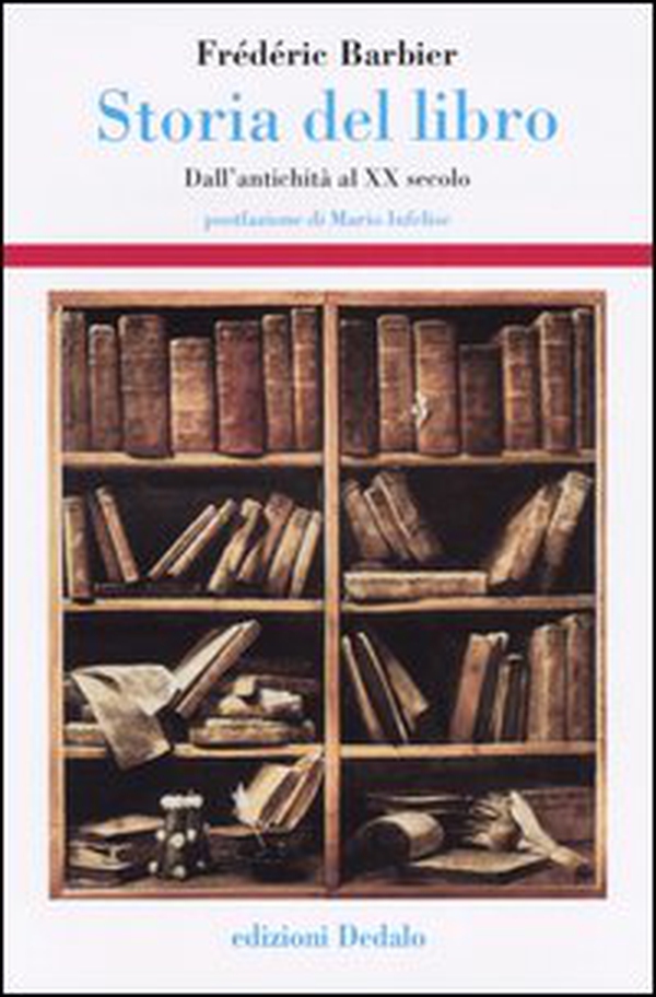 Storia del libro. Dall'antichità al XX secolo - Librerie.coop Storia del libro. Dall'antichità al XX secolo - Librerie.coop