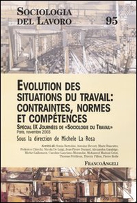 Evolution des situations du travail: contraintes, normes et competences. Special 9ª Journées de Sociologie du Travail - Librerie.coop