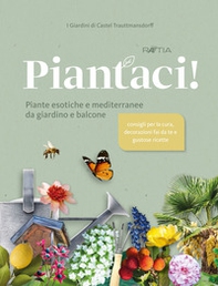 I giardini di Castel Trauttmansdorff. Piantaci! Piante esotiche e mediterranee da giardino e balcone - Librerie.coop