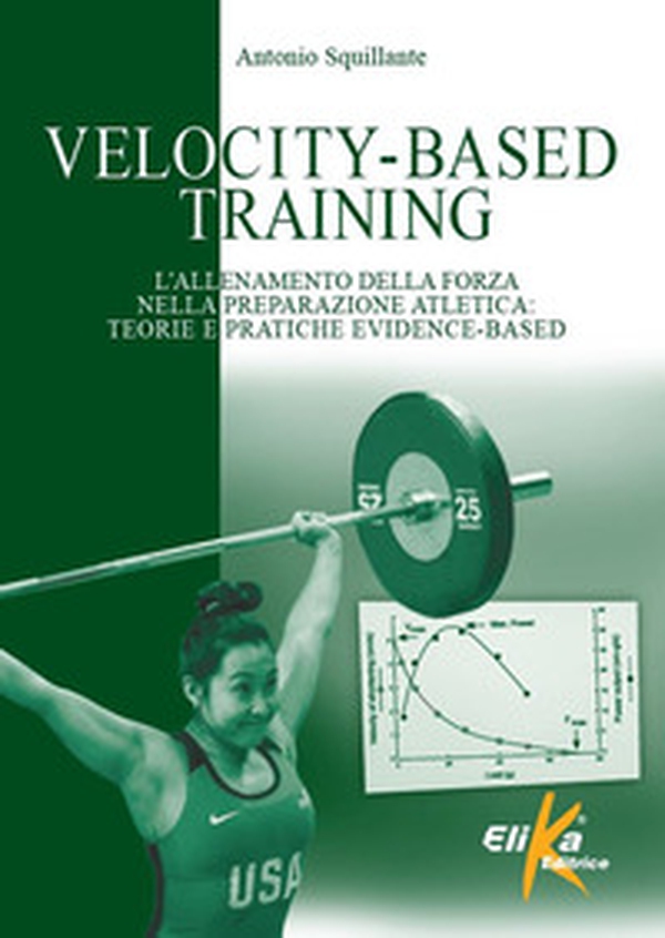 Velocity-Based Training. L'allenamento della forza nella preparazione atletica: teorie e pratiche evidence-based - Librerie.coop Velocity-Based Training. L'allenamento della forza nella preparazione atletica: teorie e pratiche evidence-based - Librerie.coop