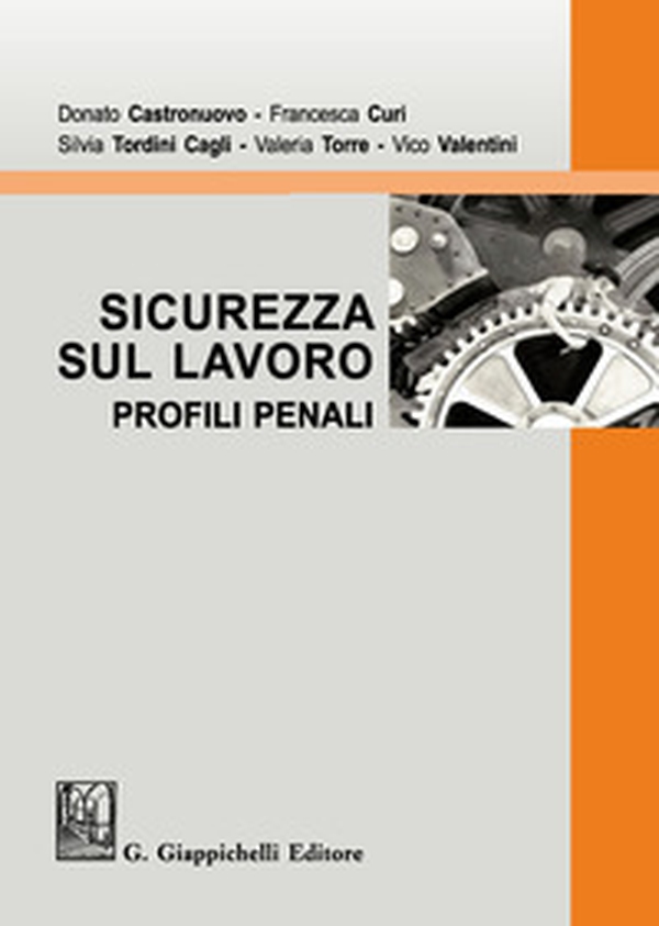 Sicurezza sul lavoro. Profili penali - Librerie.coop Sicurezza sul lavoro. Profili penali - Librerie.coop