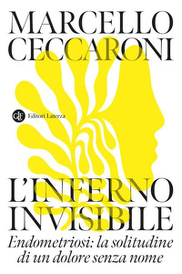 L'inferno invisibile. Endometriosi: la solitudine di un dolore senza nome - Librerie.coop